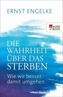 Die Wahrheit über das Sterben (eBook, ePUB) - Engelke, Ernst