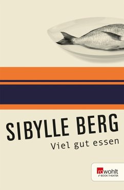 Viel gut essen (eBook, ePUB) - Berg, Sibylle