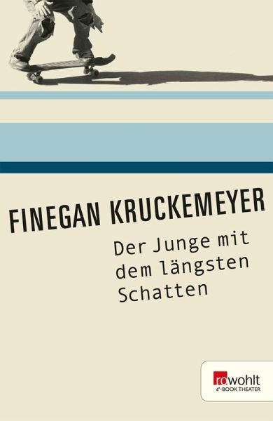 Der Junge mit dem längsten Schatten (eBook, ePUB) Der Junge mit dem längsten Schatten (eBook, ePUB)