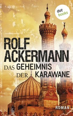 Das Geheimnis der Karawane (eBook, ePUB) - Ackermann, Rolf