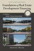 Foundations of Real Estate DevelopmFinancing (eBook, ePUB) Foundations of Real Estate DevelopmFinancing (eBook, ePUB)
