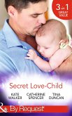 Secret Love-Child: Kept for Her Baby / The Costanzo Baby Secret / Her Secret, His Love-Child (Mills & Boon By Request) (eBook, ePUB)