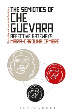 The Semiotics of Che Guevara (eBook, ePUB) - Cambre, Maria-Carolina