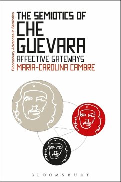 The Semiotics of Che Guevara (eBook, PDF) - Cambre, Maria-Carolina