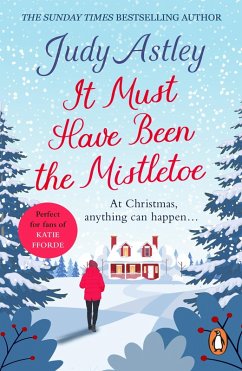 It Must Have Been the Mistletoe (eBook, ePUB) - Astley, Judy