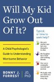 Will My Kid Grow Out of It? (eBook, ePUB) Will My Kid Grow Out of It? (eBook, ePUB)