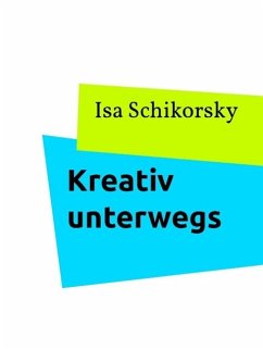 Kreativ unterwegs (eBook, ePUB) - Schikorsky, Isa