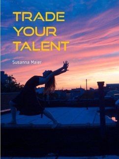 Trade Your Talent (eBook, ePUB) - Maier, Susanna