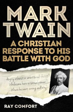 Mark Twain: A Christian Response to His Battle With God (eBook, ePUB) - Comfort, Ray
