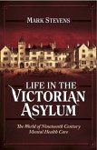 Life in the Victorian Asylum (eBook, PDF)