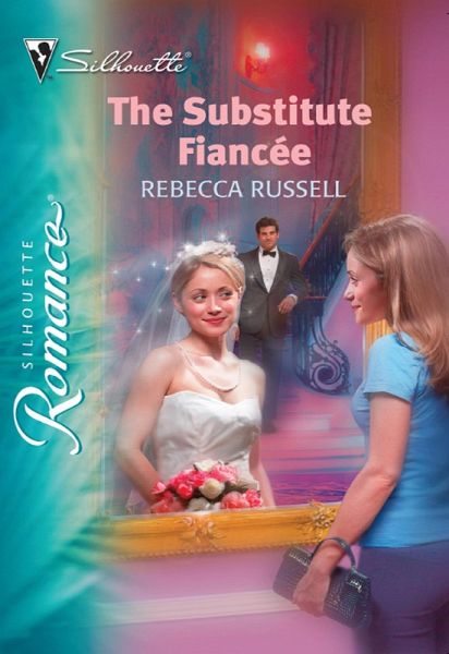 The Substitute Fiancée (eBook, ePUB) The Substitute Fiancée (eBook, ePUB)