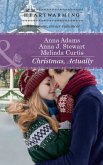 Christmas, Actually: The Christmas Gift / The Christmas Wish / The Christmas Date (Mills & Boon Heartwarming) (eBook, ePUB)