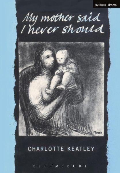 My Mother Said I Never Should (eBook, PDF) My Mother Said I Never Should (eBook, PDF)