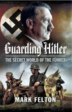 Guarding Hitler (eBook, ePUB) - Felton, Mark