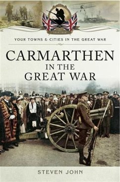 Carmarthen in the Great War (eBook, PDF) - John, Steven David