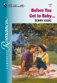 Before You Get To Baby... (Mills & Boon Silhouette) (eBook, ePUB)