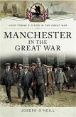 Manchester in the Great War (eBook, ePUB)