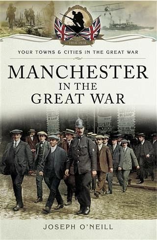 Manchester in the Great War (eBook, ePUB) Manchester in the Great War (eBook, ePUB)