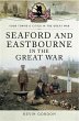 Seaford and Eastbourne in the Great War... - Bild 1