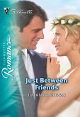 Just Between Friends (Mills & Boon Silhouette) (eBook, ePUB)