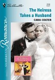 The Heiress Takes A Husband (Mills & Boon Silhouette) (eBook, ePUB)