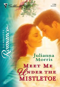 Meet Me under the Mistletoe (Mills & Boon Silhouette) (eBook, ePUB) - Morris, Julianna