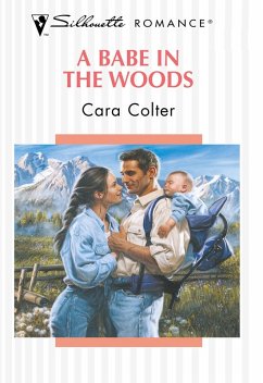 A Babe In The Woods (eBook, ePUB) - Colter, Cara A Babe In The Woods (eBook, ePUB) - Colter, Cara