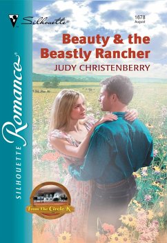 Beauty and The Beastly Rancher (Mills & Boon Silhouette) (eBook, ePUB) - Christenberry, Judy