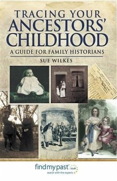 Tracing Your Ancestors' Childhood (eBook, ePUB) - Wilkes, Sue