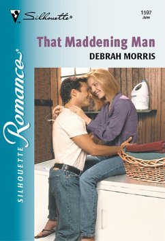 That Maddening Man (Mills & Boon Silhouette) (eBook, ePUB) - Morris, Debrah