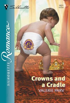 Crowns And A Cradle (Mills & Boon Silhouette) (eBook, ePUB) - Parv, Valerie
