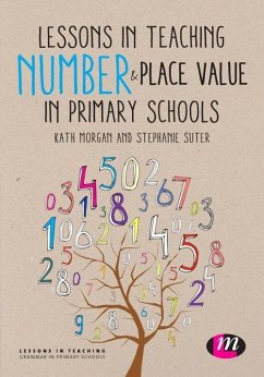Lessons in Teaching Number and Place Value in Primary Schools (eBook, PDF) - Morgan, Kath; Suter, Stephanie