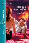 Did You Say...Wife? (eBook, ePUB) Did You Say...Wife? (eBook, ePUB)
