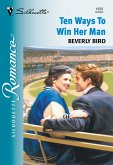Ten Ways To Win Her Man (Mills & Boon Silhouette) (eBook, ePUB)