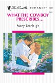 What The Cowboy Prescribes... (Mills & Boon Silhouette) (eBook, ePUB)