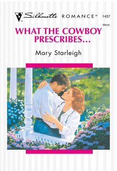 What The Cowboy Prescribes... (eBook, ePUB) - Starleigh, Mary