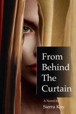 From Behind The Curtain (eBook, ePUB) - Kay, Sierra