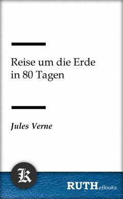Reise um die Erde in 80 Tagen (eBook, ePUB) - Verne, Jules