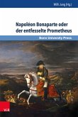 Napoléon Bonaparte oder der entfesselte Prometheus (eBook, PDF)