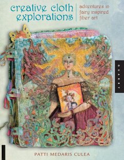 Creative Cloth Explorations (eBook, ePUB) - Medaris Culea, Patti