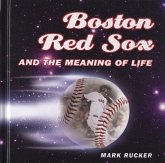 Boston Red Sox and the Meaning of Life (eBook, ePUB) Boston Red Sox and the Meaning of Life (eBook, ePUB)