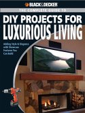 Black & Decker The Complete Guide to DIY Projects for Luxurious Living (eBook, ePUB)