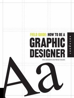Field Guide: How to be a Graphic Designer (eBook, PDF) - Labudovic, Ana; Vukusic, Nenad