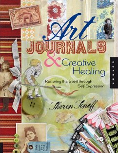 Art Journals and Creative Healing (eBook, ePUB) - Soneff, Sharon