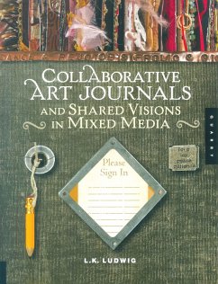 Collaborative Art Journals and Shared Visions in Mixed Media (eBook, ePUB) - Ludwig, Lk
