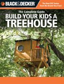 Black & Decker The Complete Guide: Build Your Kids a Treehouse (eBook, ePUB)