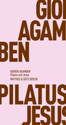 Pilatus und Jesus (eBook, ePUB) - Agamben, Giorgio; Hiepko, Andreas