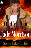 Find 'em Hot, Leave 'em Wet (eBook, ePUB)