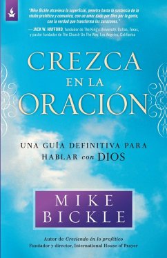 Crezca en la oracion (eBook, ePUB) - Bickle, Mike