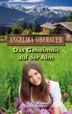 Das Geheimnis auf der Alm - Oberauer, Angelika